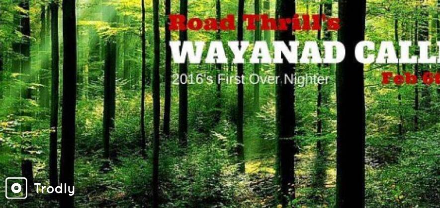 Road Thrill's: Wayanad Calling - 6th and 7th Feb'2016